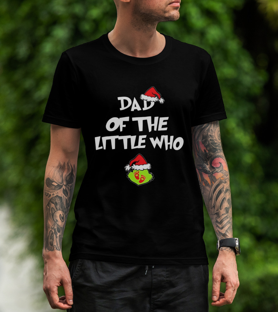 Dad Of The Little Who Christmas Santa Hat Grinch Theme T-Shirt