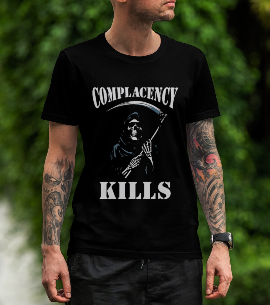 Complacency Kills Grim Reaper With Scythe Warning T-Shirt