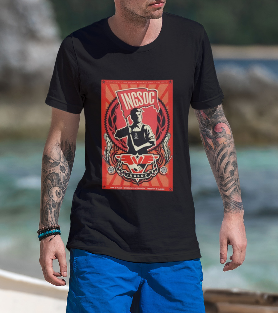 INGSOC War Is Peace Ignorance Is Strength Freedom Is Slavery 1984 Propaganda T-Shirt