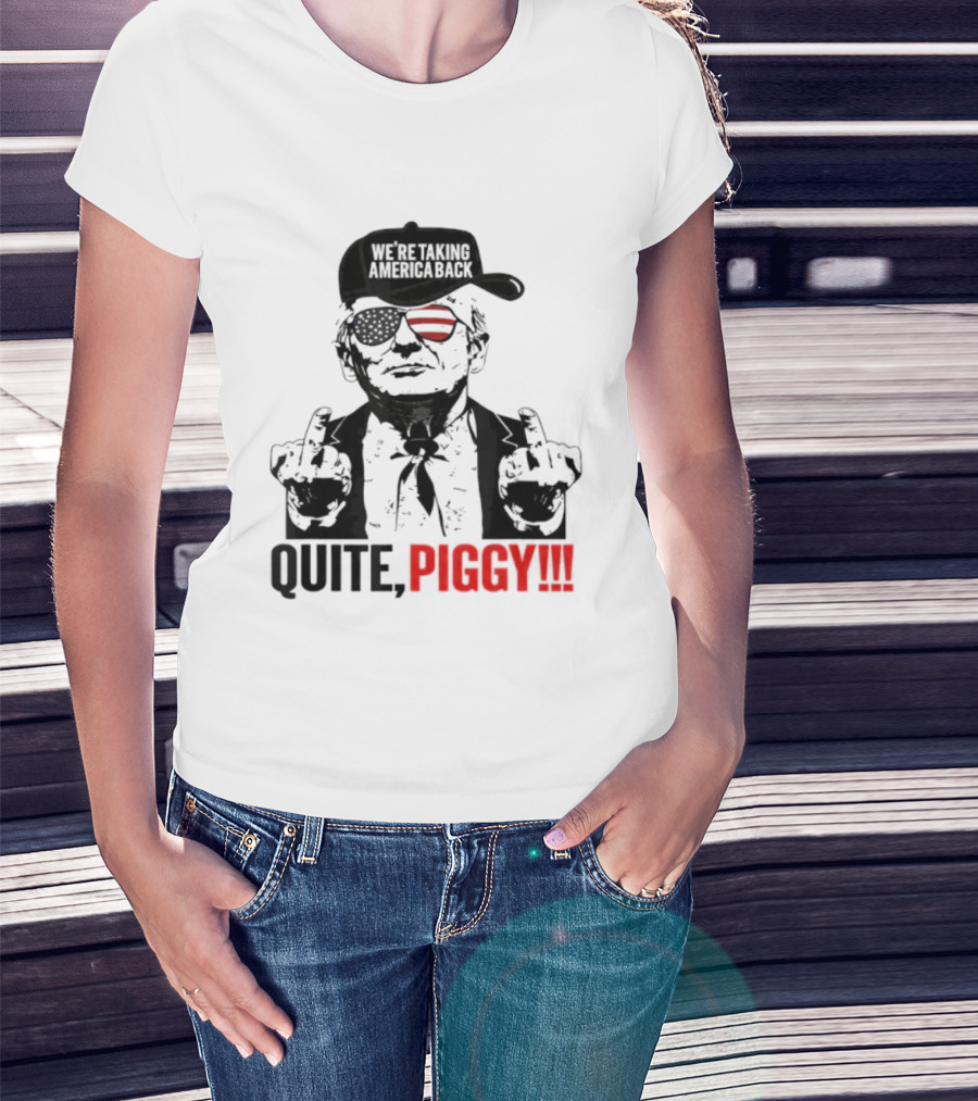 Trump Wearing Hat Sunglasses America Back Quite Piggy T-Shirt