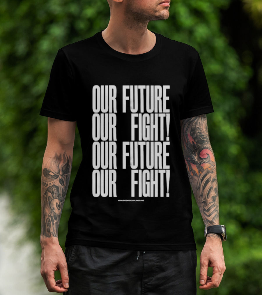 Our Future Our Fight Anthony Burrill T-Shirt