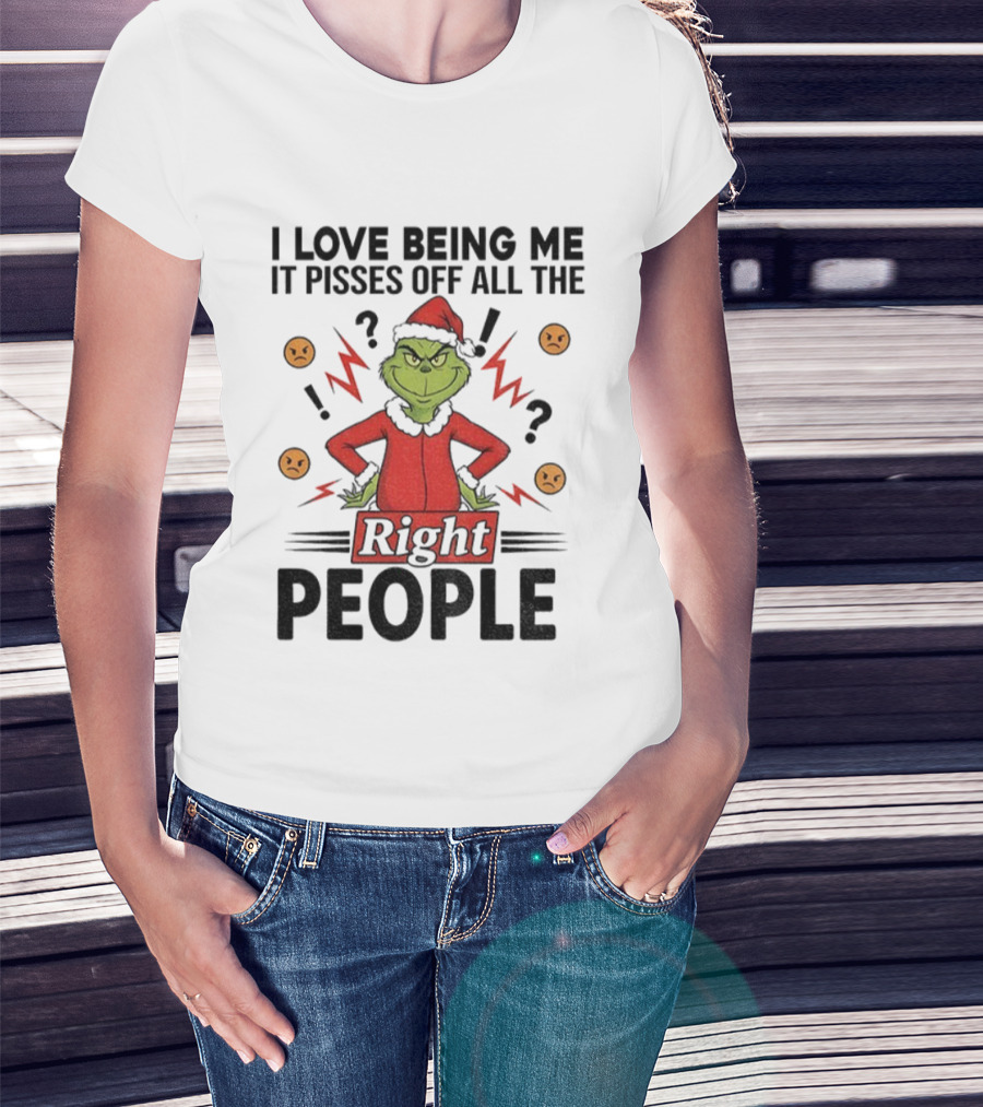 Grinch Love Being Me Pisses Off All The Right People Merry Christmas T-Shirt