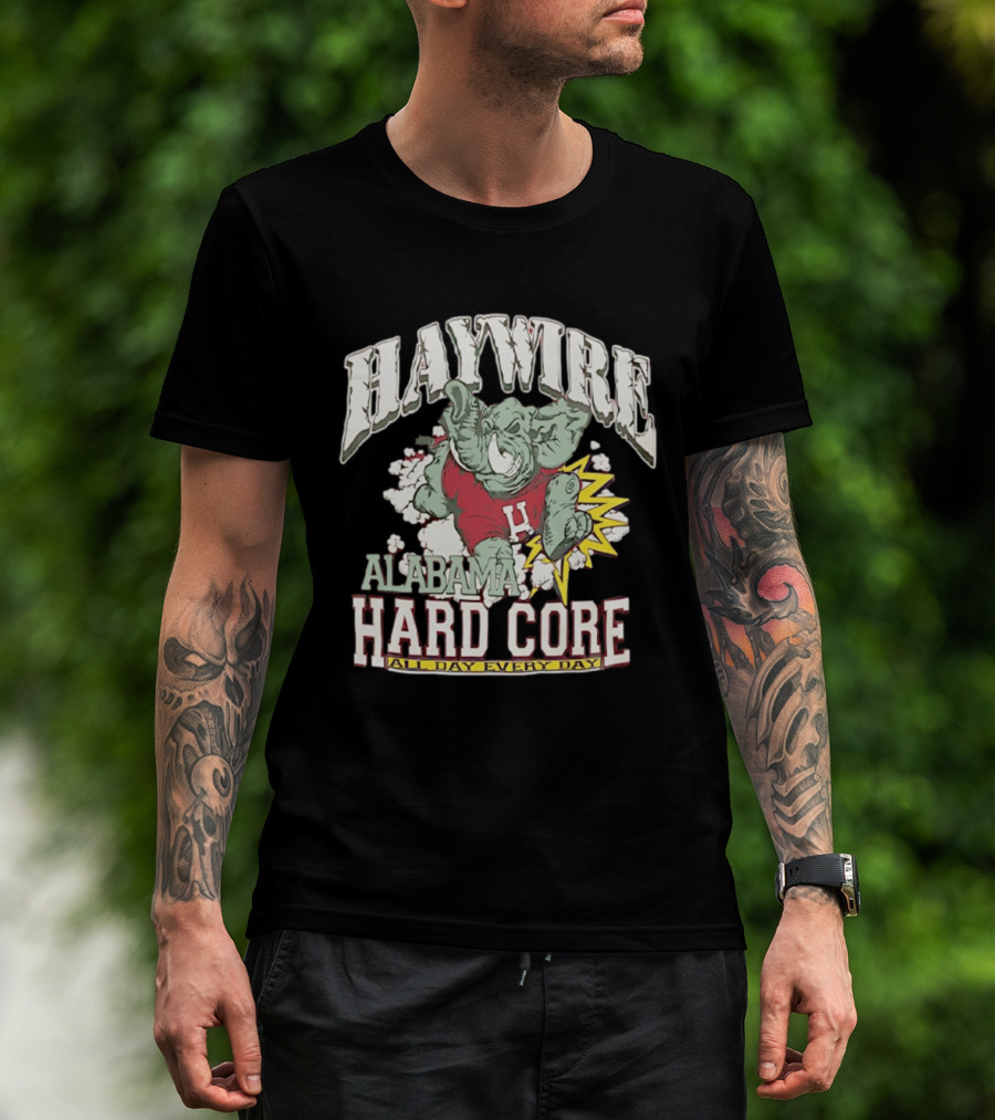 Haywire Alabama Hard Core All Day Every Day Elephant Football Power T-Shirt