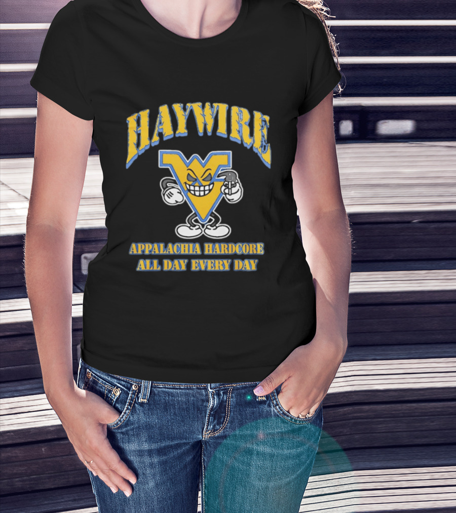 West Virginia Haywire Appalachia Hardcore All Day Every Day T-Shirt