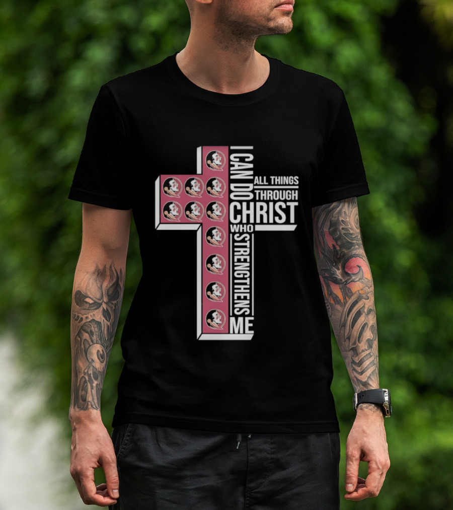 Florida State Seminoles Cross I Can Do All Things Through Christ Who Strengthens Me T-Shirt