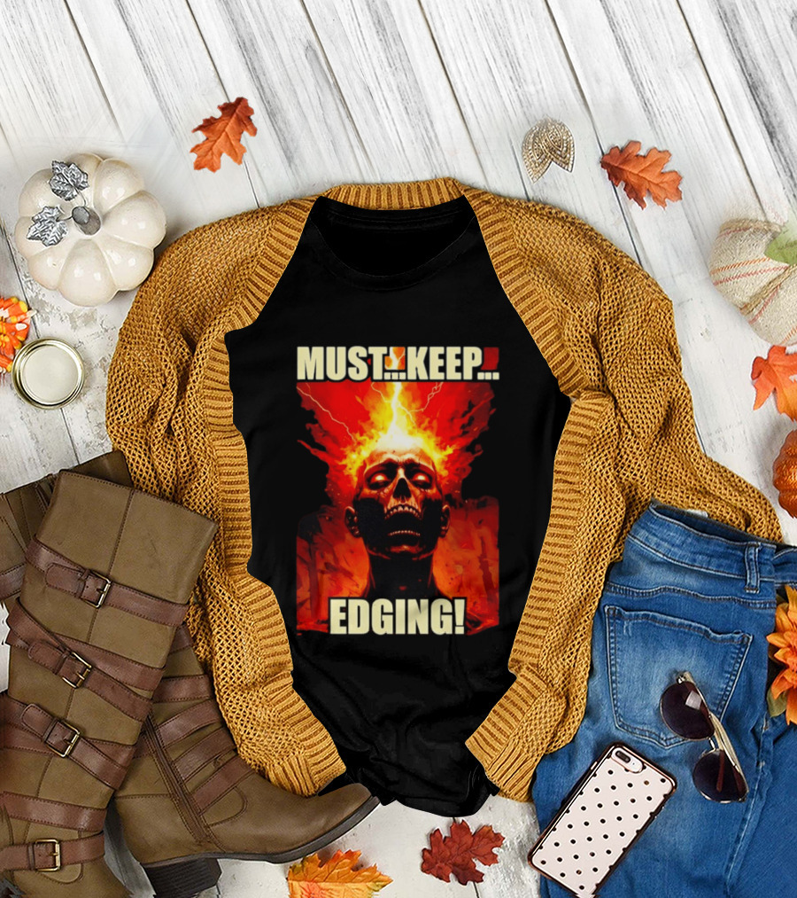 Zombie Must Keep Edging Skull Flames Energy Explosion T-Shirt