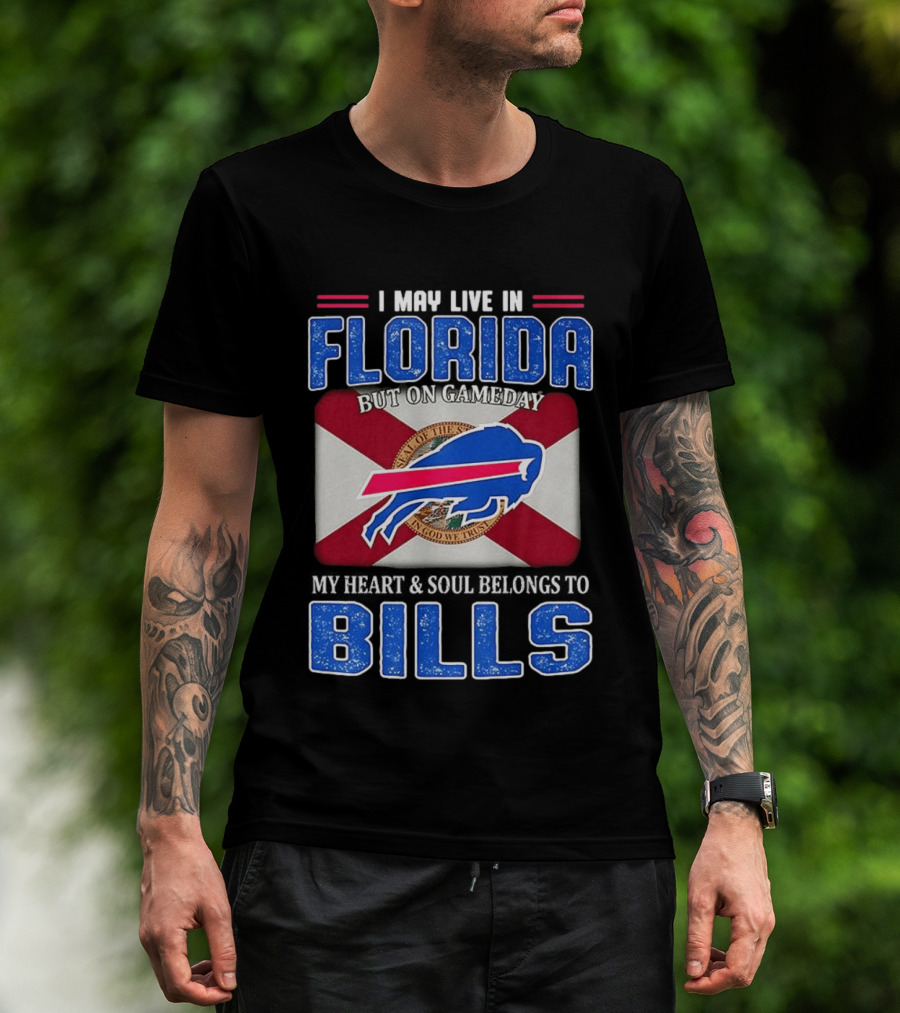 I May Live In Florida Buffalo Bills Heart And Soul Belongs On Gameday Flag T-Shirt