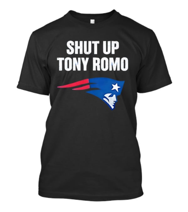 Shut Up Tony Romo New England Patriots T-Shirt