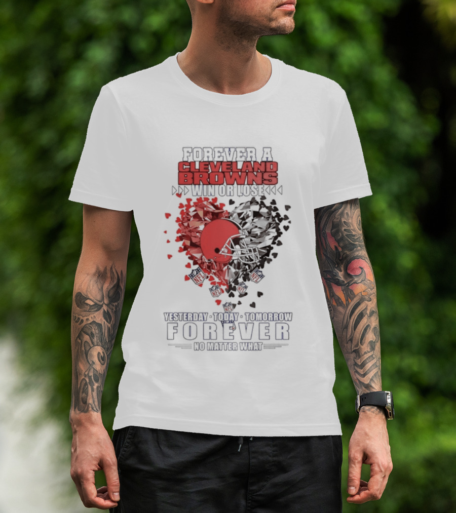Cleveland Browns Win Or Lose Yesterday Today Tomorrow Forever Heart Shape T-Shirt