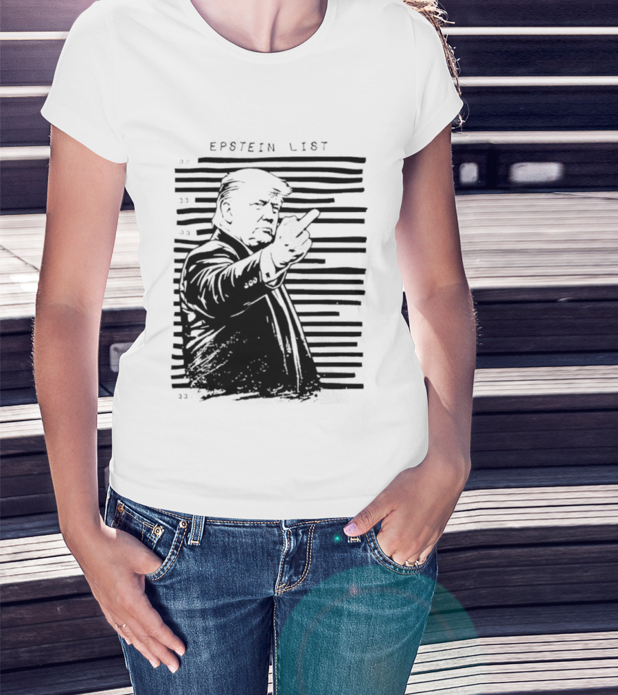 Trump Fuck The Epstein List T-Shirt