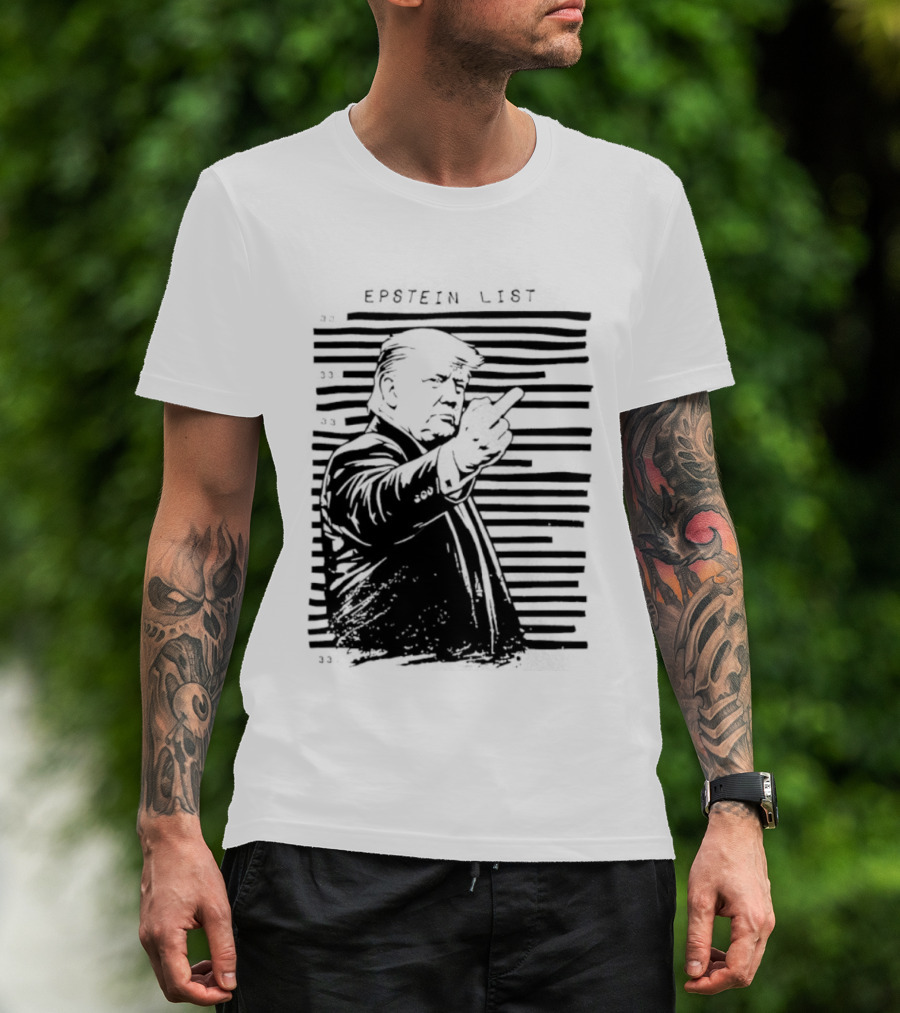 Trump Fuck The Epstein List T-Shirt
