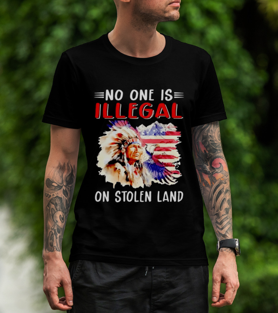 American Native No One Is Illegal On Stolen Land Tribal Heritage Flag And Eagle T-Shirt