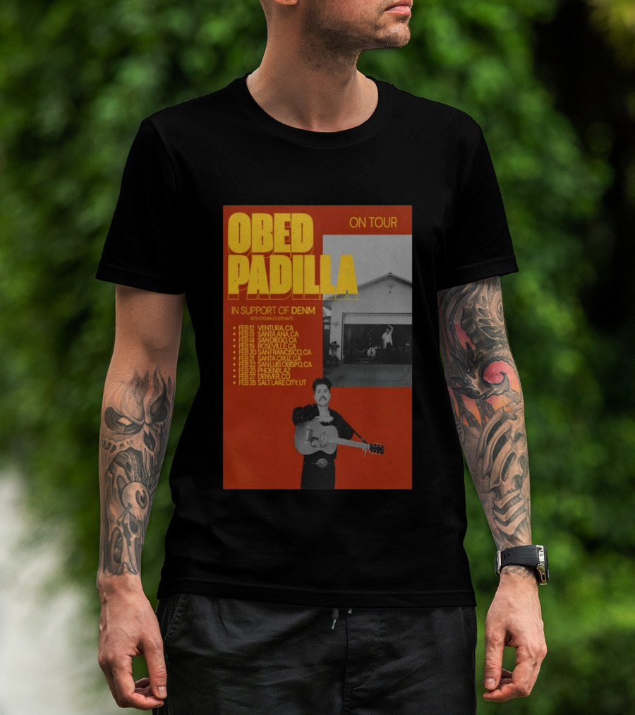 Obed Padilla On Tour 2026 In Support Of DENM Ventura San Francisco Denver Salt Lake City T-Shirt