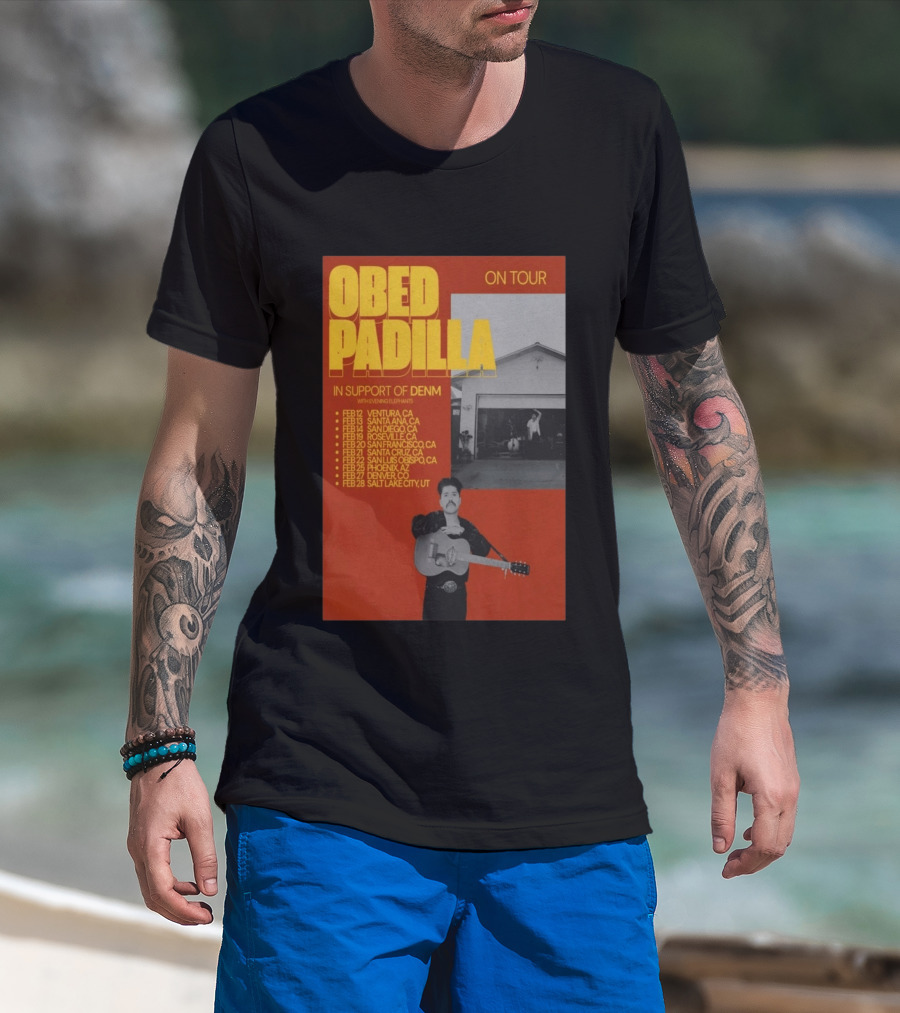 Obed Padilla On Tour 2026 In Support Of DENM Ventura San Francisco Denver Salt Lake City T-Shirt