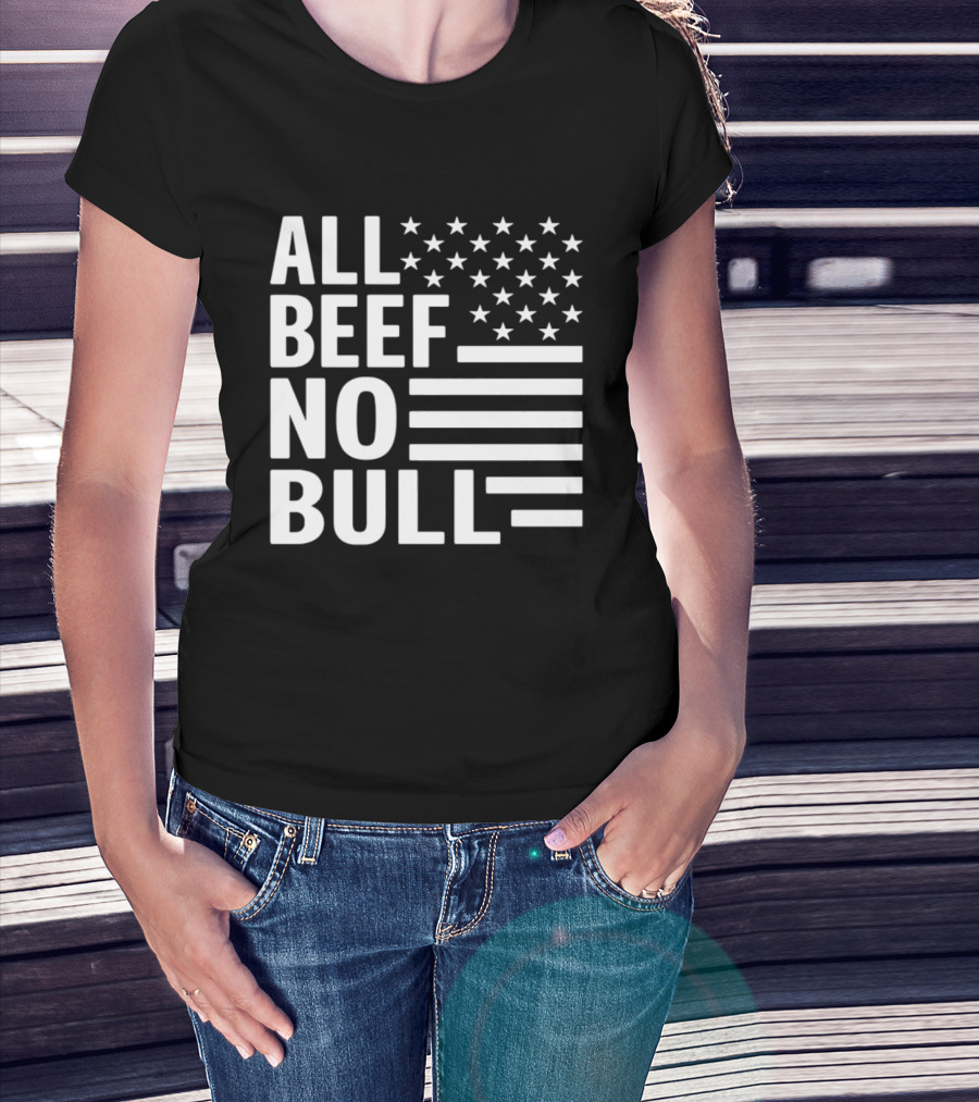 All Beef No Bull American Flag Stars Stripes T-Shirt