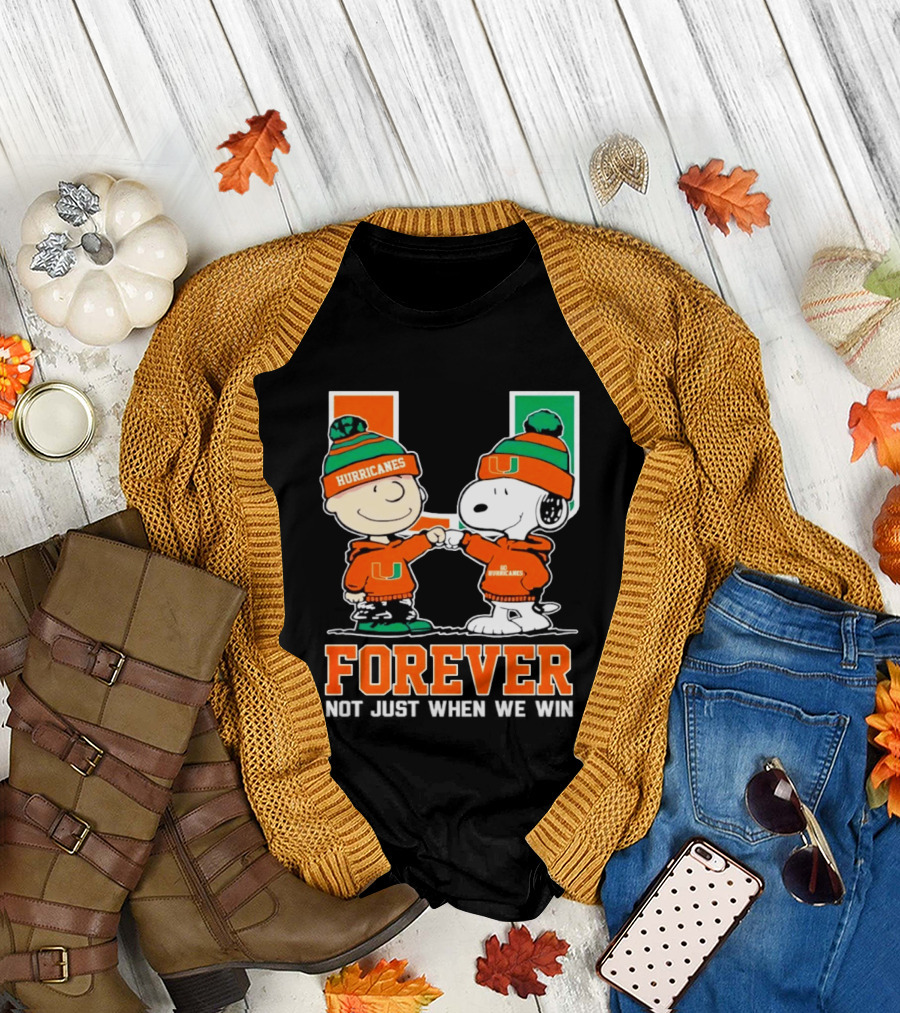 Peanuts Snoopy Miami Hurricanes Forever Not Just When We Win T-Shirt