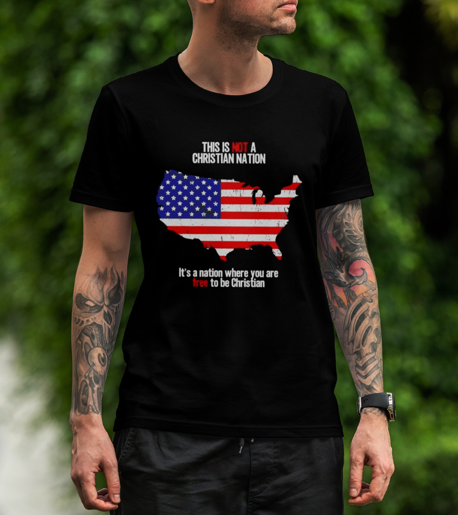 This Is Not A Christian Nation Free To Be Christian United States Flag Map T-Shirt