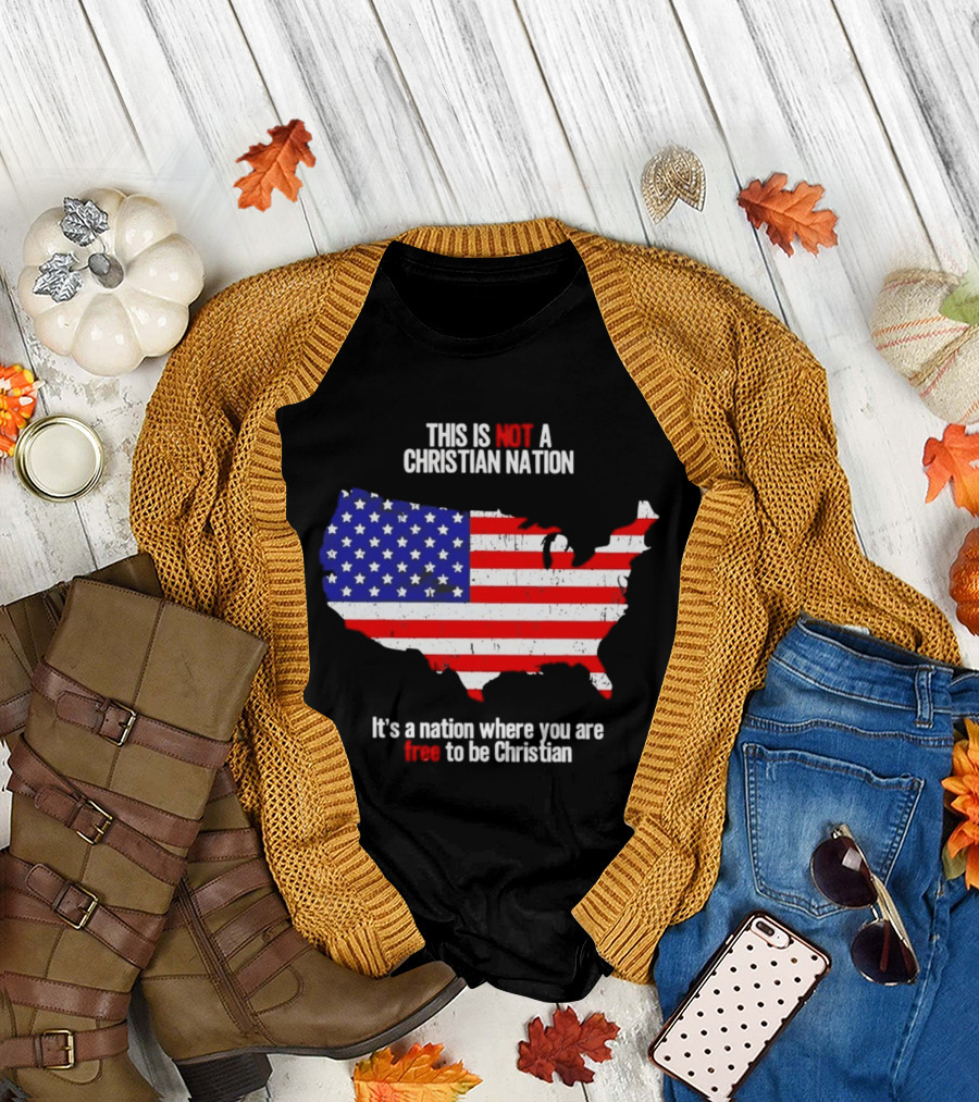 This Is Not a Christian Nation Free to Be Christian United States Flag Map T-Shirt
