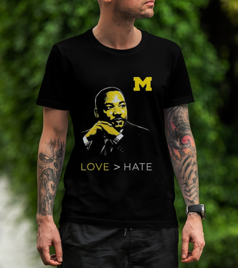 Michigan MLK Love Greater Than Hate T-Shirt