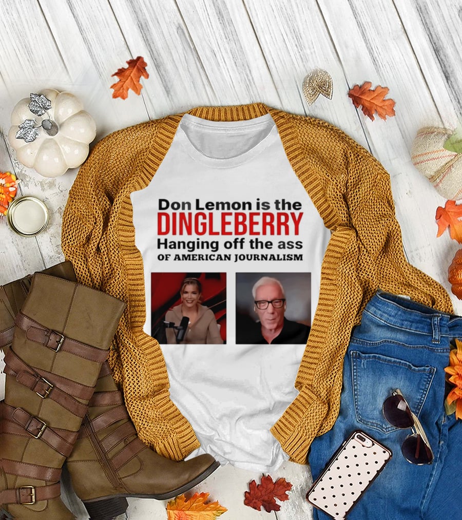 Don Lemon is the dingleberry hanging off the ass of American journalism T-Shirt
