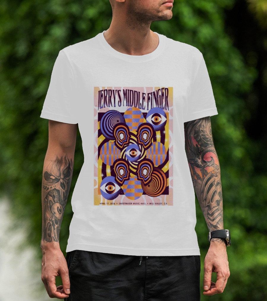 Jerry's Middle Finger Sweetwater Music Hall April 17 2026 Mill Valley CA T-Shirt