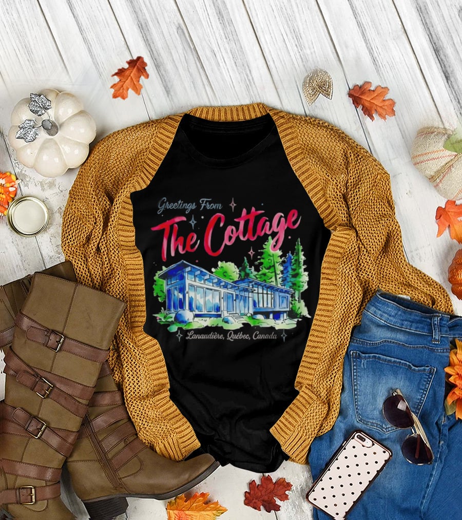 Greetings from The Cottage Lanaudiere Quebec Canada Scenic Retreat T-Shirt