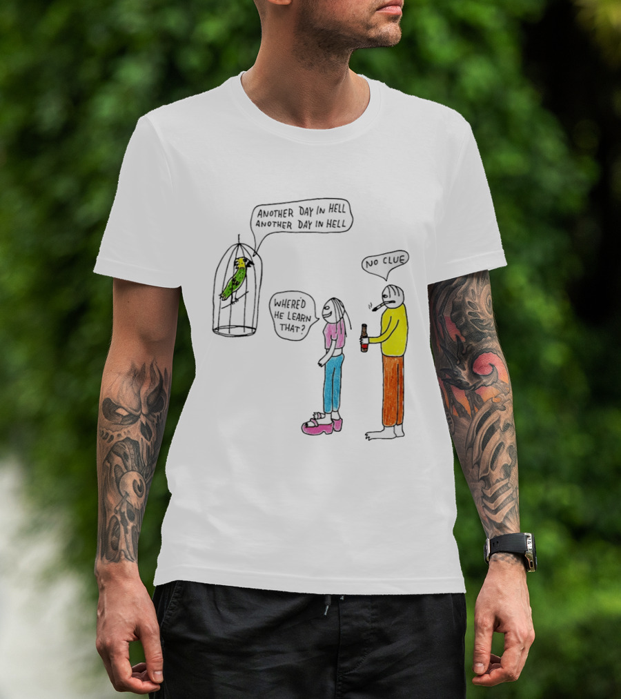 Another Day In Hell Parrot No Clue Discussion T-Shirt