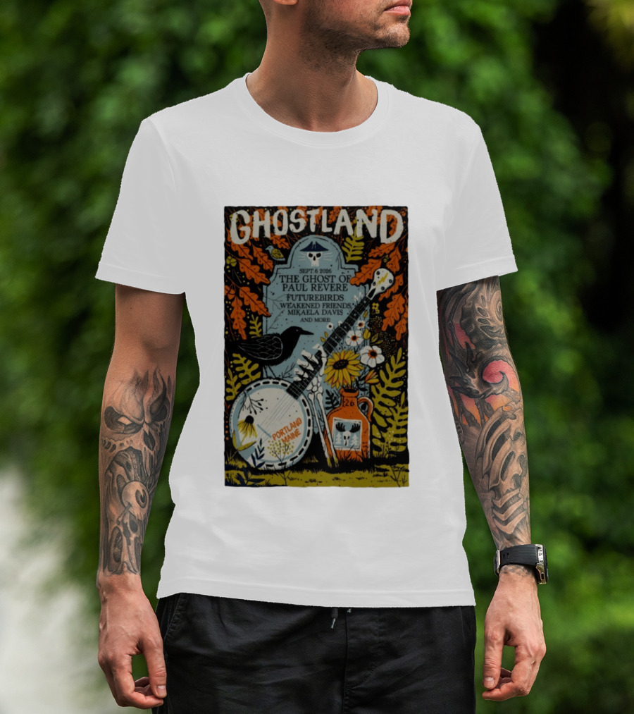 Ghostland Sept 6 2026 The Ghost Of Paul Revere Futurebirds Weakened Friends Mikaela Davis Portland Maine T-Shirt