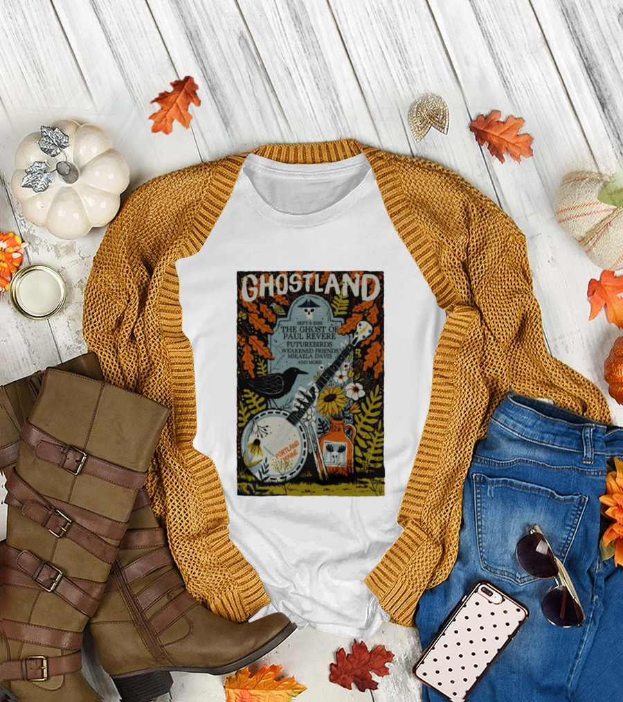 Ghostland Sept 6 2026 The Ghost of Paul Revere Futurebirds Weakened Friends Mikaela Davis Portland Maine T-Shirt