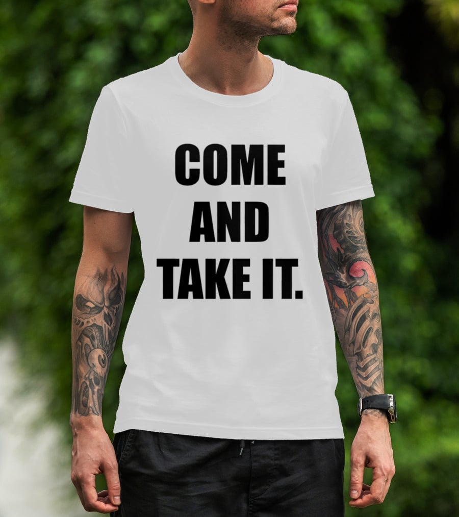 Kiernan Shipka Come And Take It T-Shirt