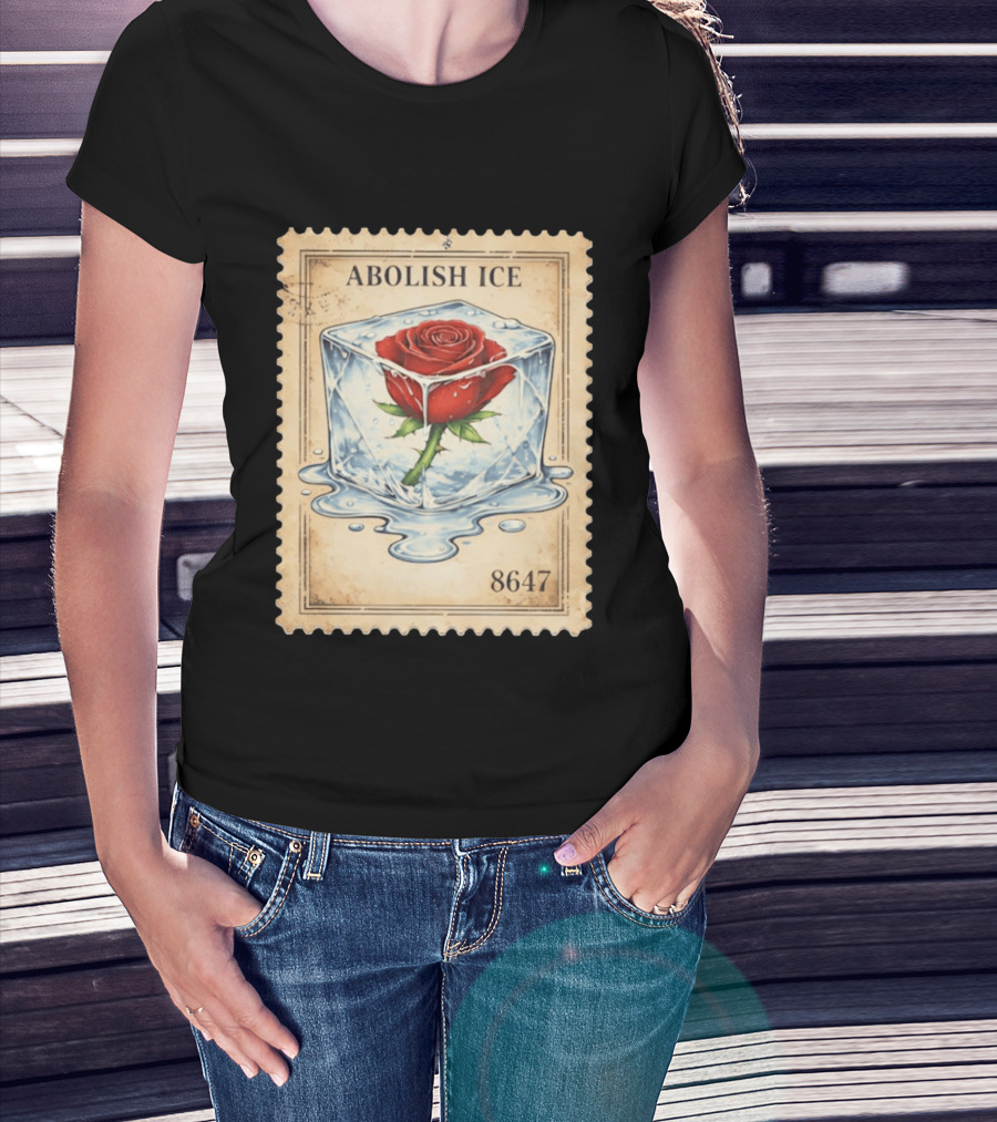 Abolish Ice Melting Rose Stamp 8647 T-Shirt