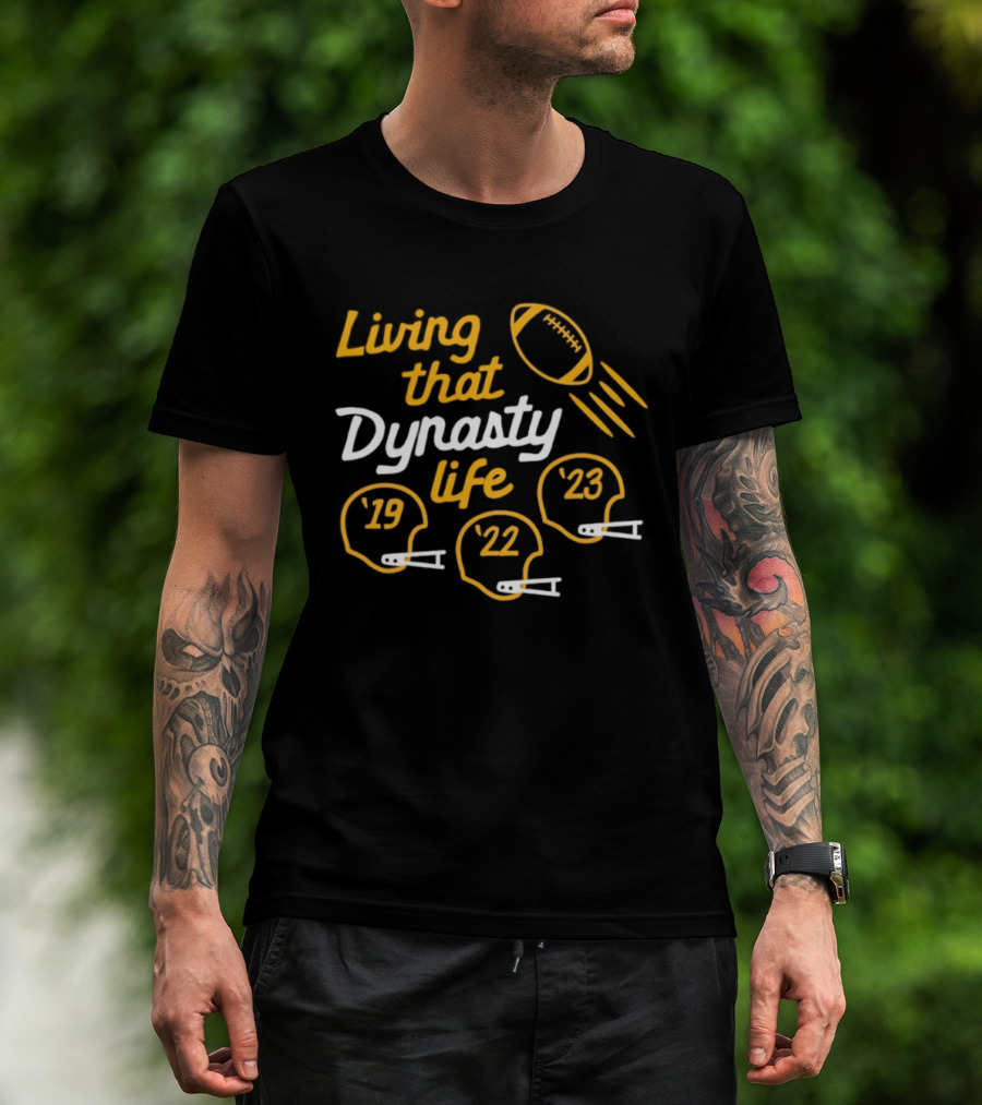 Living That Dynasty Life Football Helmet Years '19 '22 '23 T-Shirt
