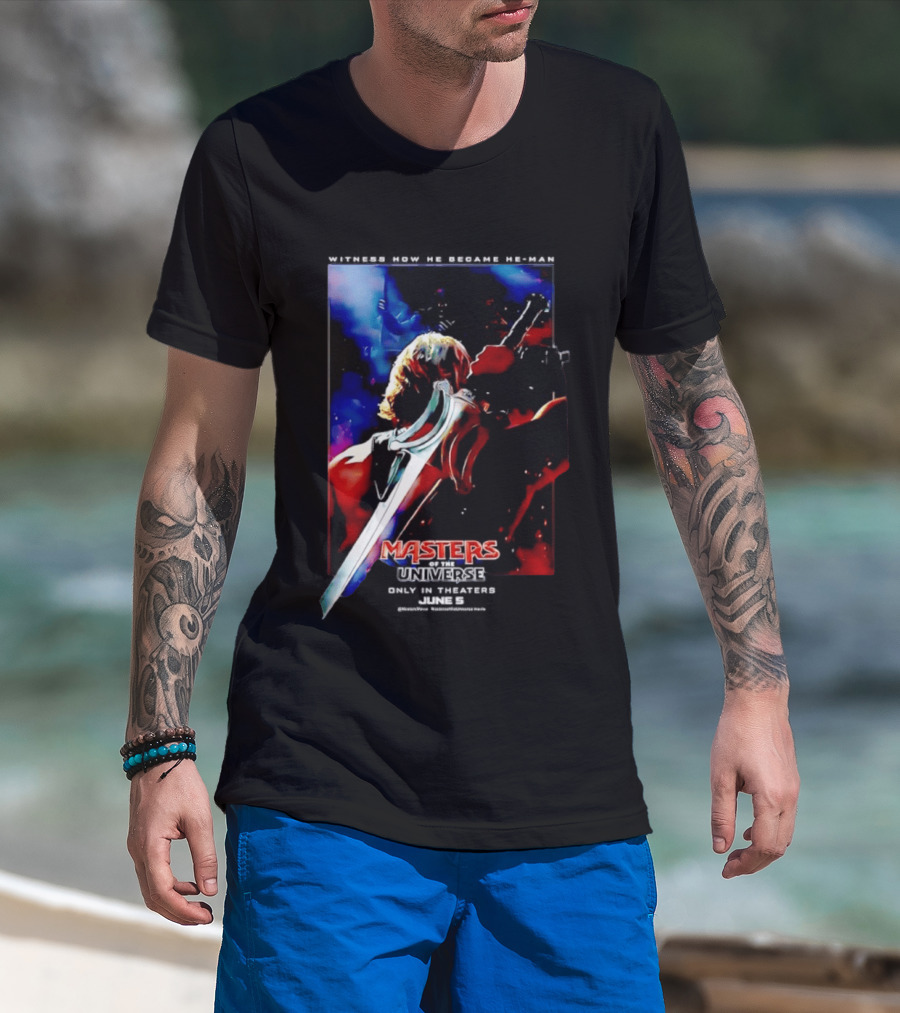 Masters Of The Universe In Theaters June 5 2026 Witness How He Became He Man T-Shirt