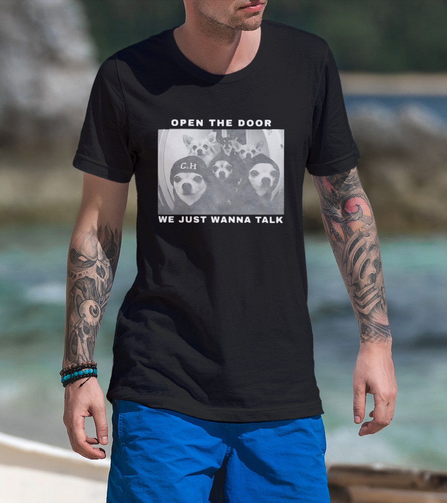 Open The Door We Just Wanna Talk Ch Police Dogs T-Shirt