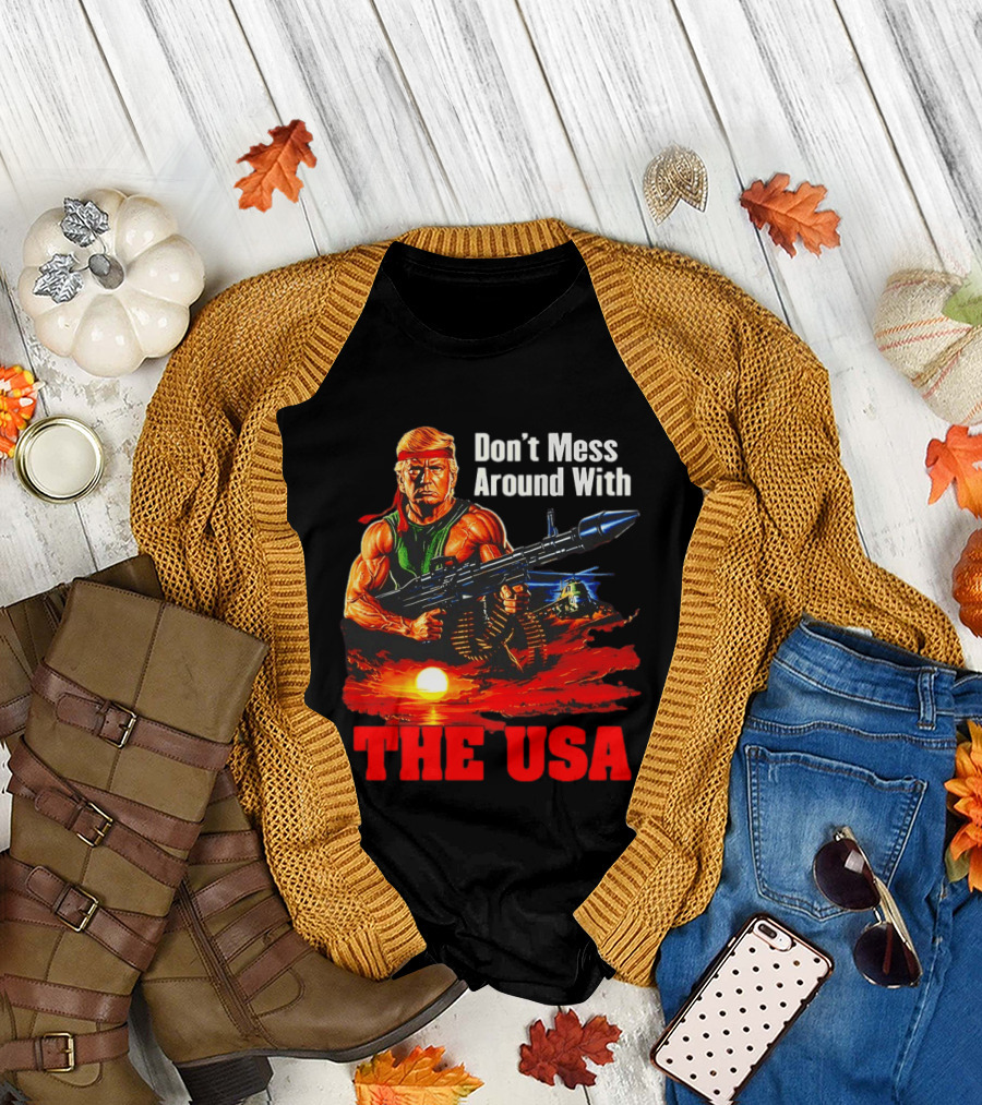 Donald Trump Don't Mess Around with the USA America Motif T-Shirt