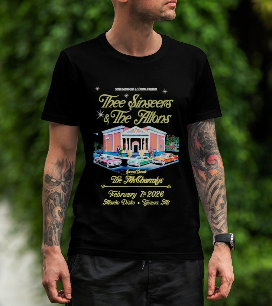 Thee Sinseers And The Altons Tour Tijuana MX Special Guest February 7 2026 T-Shirt