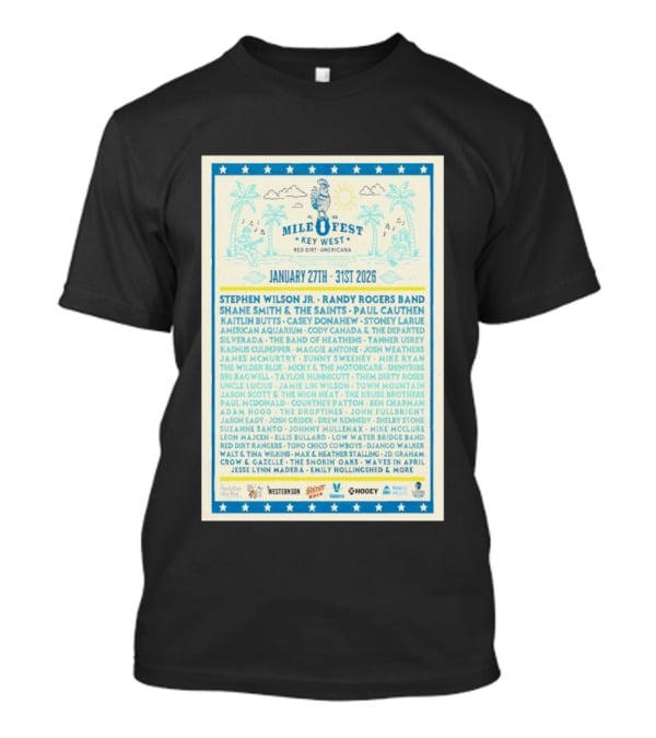 Mile 0 Fest Key West Red Dirt Americana January 27th 31st 2026 Lineup Featuring Stephen Wilson Jr Randy Rogers Band T-Shirt