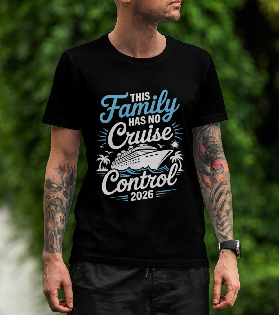 This Family Has No Cruise Control 2026 Vacation Adventure T-Shirt