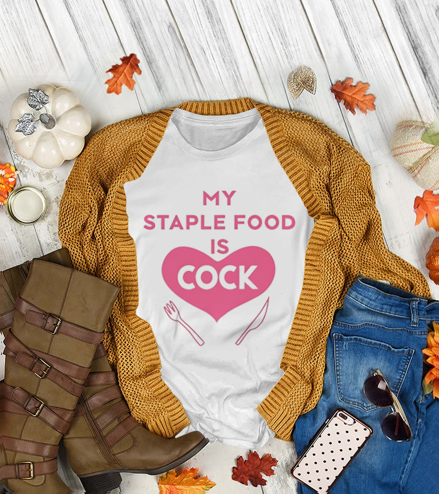 My Staple Food is Cock Heart Fork and Knife T-Shirt