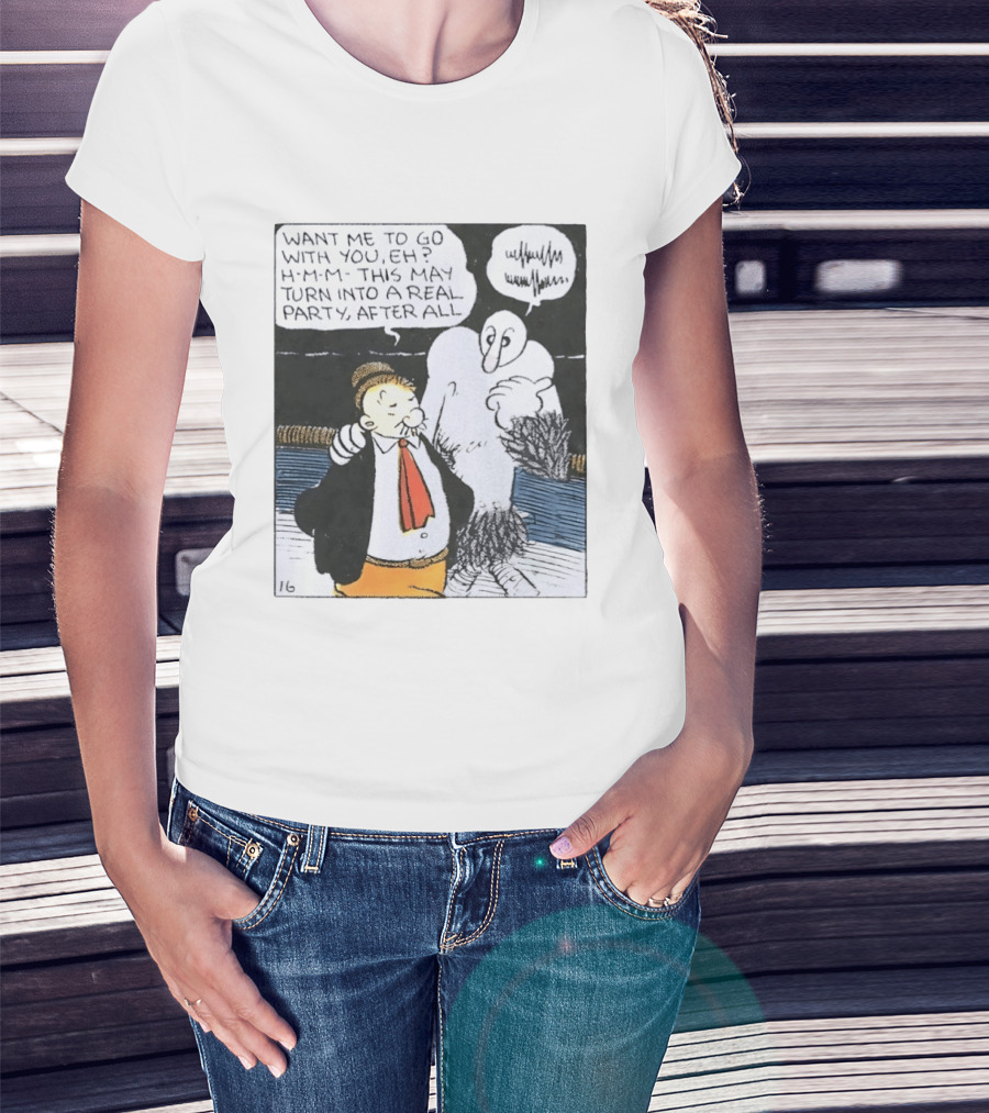 Popeye Comic Want Me To Go With You This May Turn Into A Real Party T-Shirt