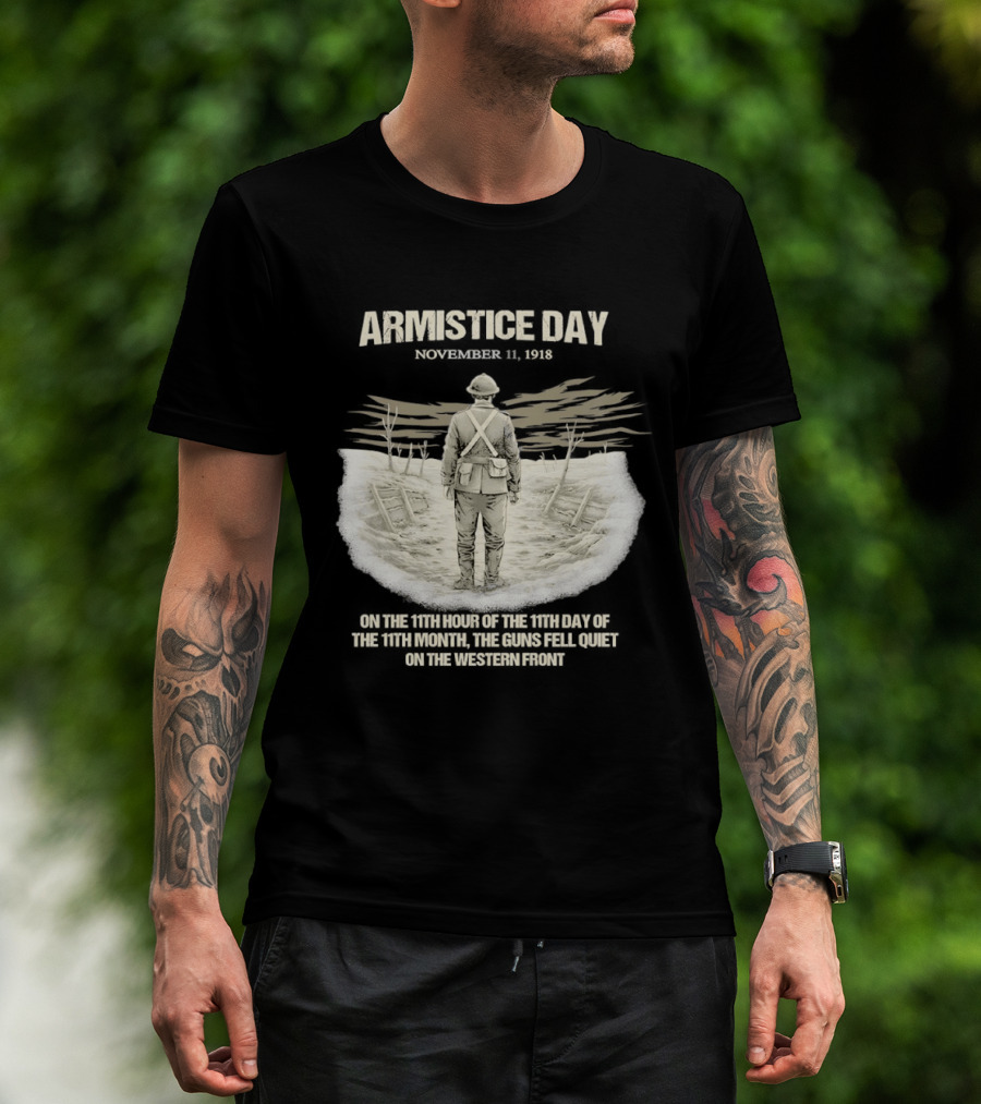 Armistice Day November 11 1918 On The 11th Hour Of The 11th Day Of The 11th Month T-Shirt