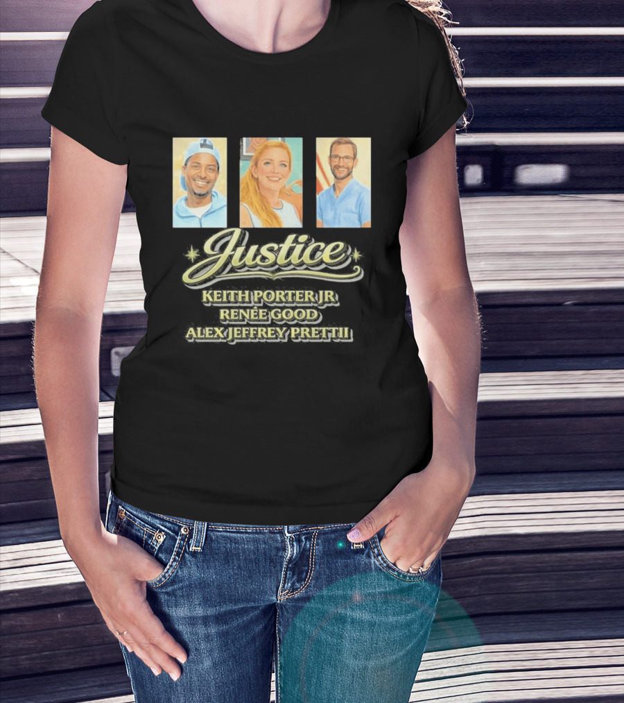 Justice For Keith Porter Renee Good Alex Pretti T-Shirt