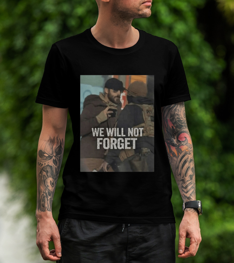 We Will Not Forget Ice Out Of Minneapolis Police Confrontation T-Shirt