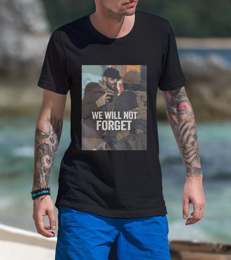 We Will Not Forget Ice Out Of Minneapolis Police Confrontation T-Shirt