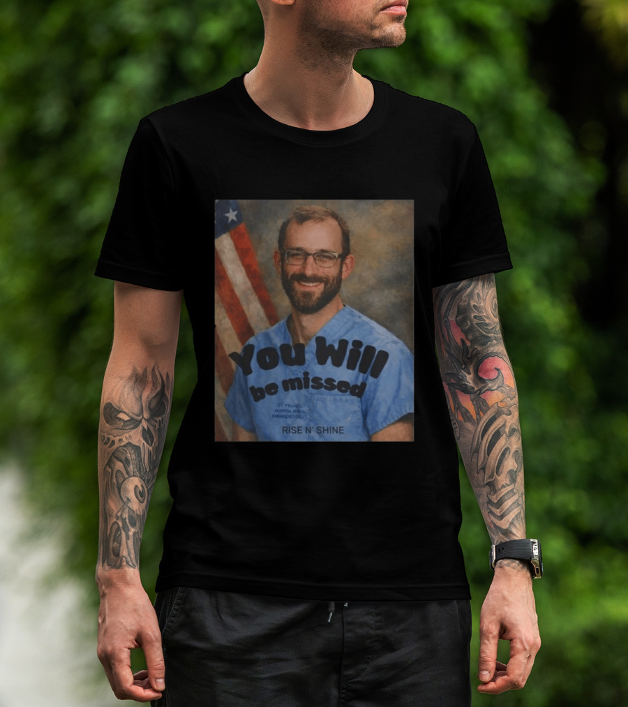You Will Be Missed Rise N Shine St. Francis Hospital T-Shirt