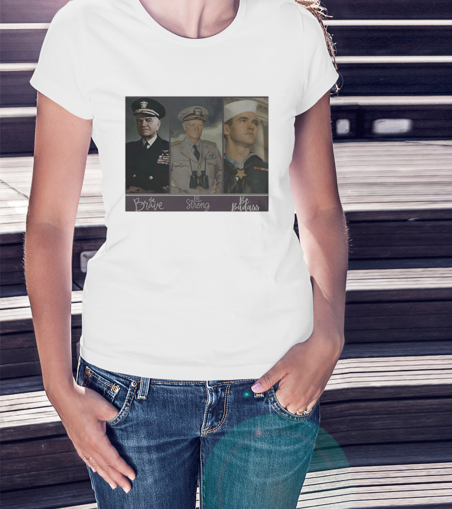 Be Brave Be Strong Be Badass Navy Legends T-Shirt