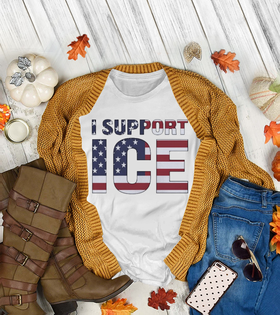 I Support ICE American Flag Patriotic T-Shirt