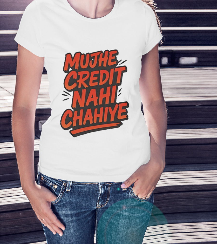 Mujhe Credit Nahi Chahiye T-Shirt
