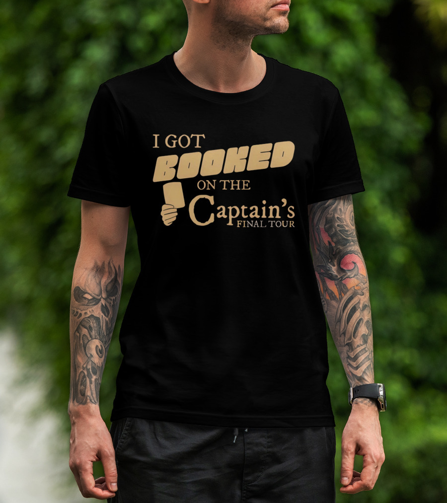 Amber Wisners I Got Booked On The Captain's Final Tour T-Shirt