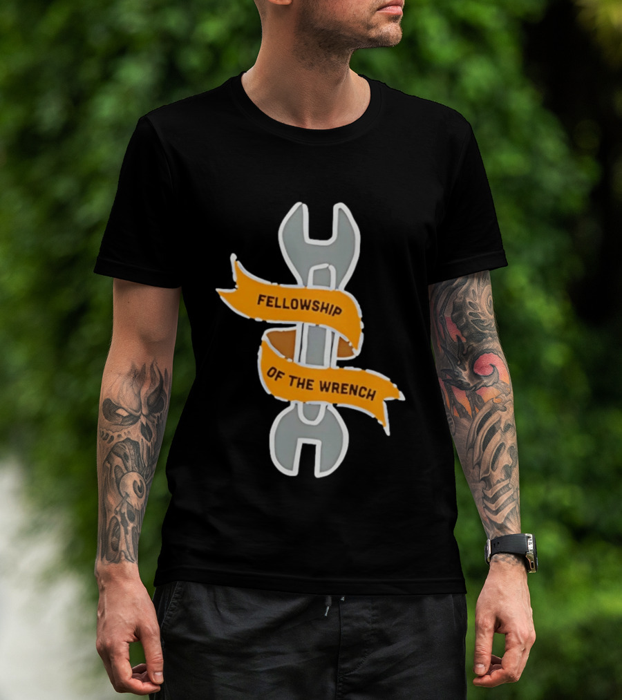 Fellowship Of The Wrench Novelty Mechanic Tool T-Shirt
